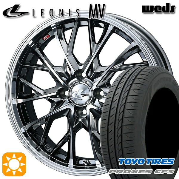 【取付対象】165/65R15 81H トーヨー プロクセス CF3 Weds レオニス MV BMCMC (ブラックメタルコート ミラーカット) 15インチ 4.5J 4H100 サマータイヤホイールセット