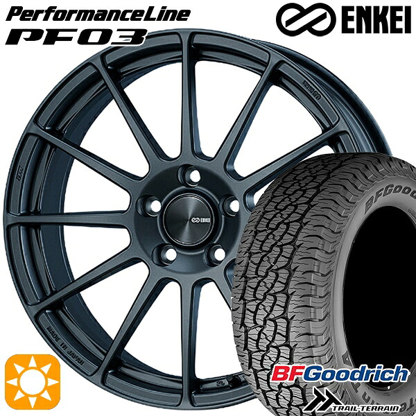 4/10ﾎﾟｲﾝﾄ10倍★235/60R18 107H XL RBL BFグッドリッチ トレールテレーン ENKEI エンケイ パフォーマンスライン PF03 マットダークガンメタリック 18インチ 7.0J 5H114.3 サマータイヤホイールセット