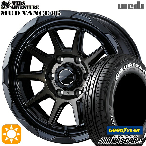 200系ハイエース 215/65R16C 109/107R グッドイヤー ナスカープラス Weds マッドヴァンス06 ブラックポリッシュブロンズクリア 16インチ 6.5J 6H139.7 サマータイヤホイールセット