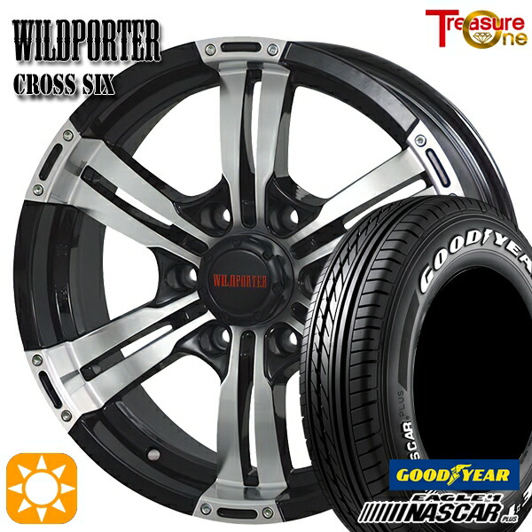 200系ハイエース 215/65R16C 109/107R グッドイヤー ナスカープラス トレジャーワン ワイルドポーター クロスシックス ブラックポリッシュ 16インチ 6.5J 6H139.7 サマータイヤホイールセット