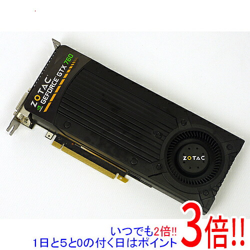 【1日と5.0のつく日、18日はポイント3倍！】【中古】ZOTAC製グラボ GeForce GTX 760 ZT-70401-10P
