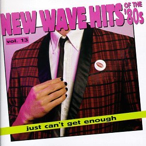 【中古】New Wave Dance Hits: Just Can't Get Enough, Vol. 13/Just Can't Get Enough