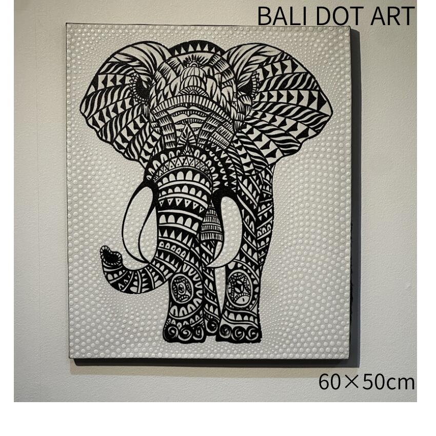 BALI ドットアート/[モノトーンエレファント] 60×50cm 送料無料 絵 絵画 アートパネル ゾウ ぞう 象 長方形 オシャレ おしゃれ アート 現代アート モダンアート バリ バリ絵画 バリ島 バリアート バリ インテリア インテリア雑貨 バリ雑貨 KANMURYOU