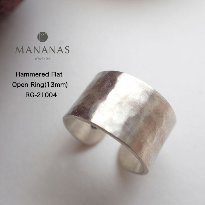 MANANAS マナナス Hammered Flat Open Ring 半額 13mm リング 希望者のみラッピング無料 ジュエリー 指輪 アクセサリー メンズアクセサリー ハンマードフラットオープンリング シルバージュエリー