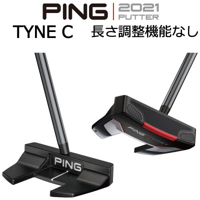 激安本物 完全送料無料 PING 2021 PUTTER TYNE C タインC パター 長さ調整機能なし 長さ指定 ピン ゴルフ 日本純正品 elma-ultrasonic.nl elma-ultrasonic.nl