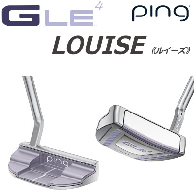 ピン ゴルフ GLE 4 レディース PING GOLF パター ジーエルイー パター ルイーズ LOUISE ジーエルイー4 ping 右用 左用 レフティー 日本仕様 右利き 左利き 右用 左用 レフティー用 女性ゴルファー レディースクラブ 女性用クラブ レディースパター マレット LADIES PUTTER