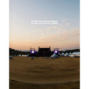 BD / 10-FEET / 10-FEET 25th ANNIVERSARY ONE-MAN TOUR 2022 FINAL in 太陽が丘(Blu-ray) / UPXH-20123