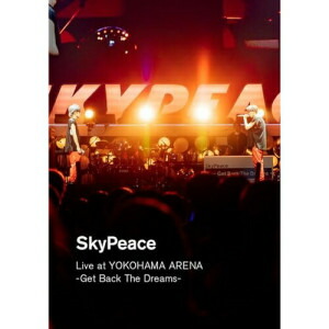 DVD / / SkyPeace Live at YOKOHAMA ARENA-Get Back The Dreams- (通常盤) / SRBL-2207