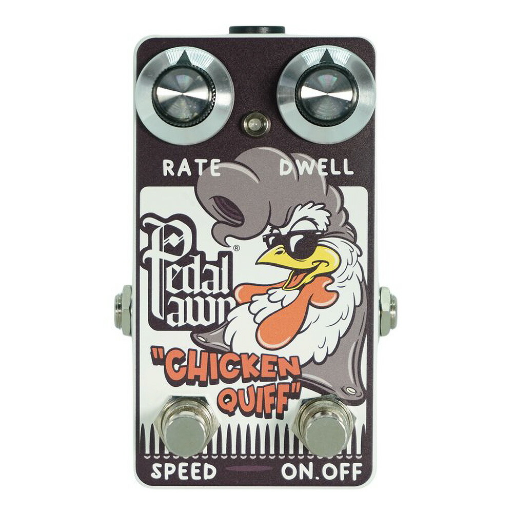 Pedal Pawn CHICKEN QUIFF