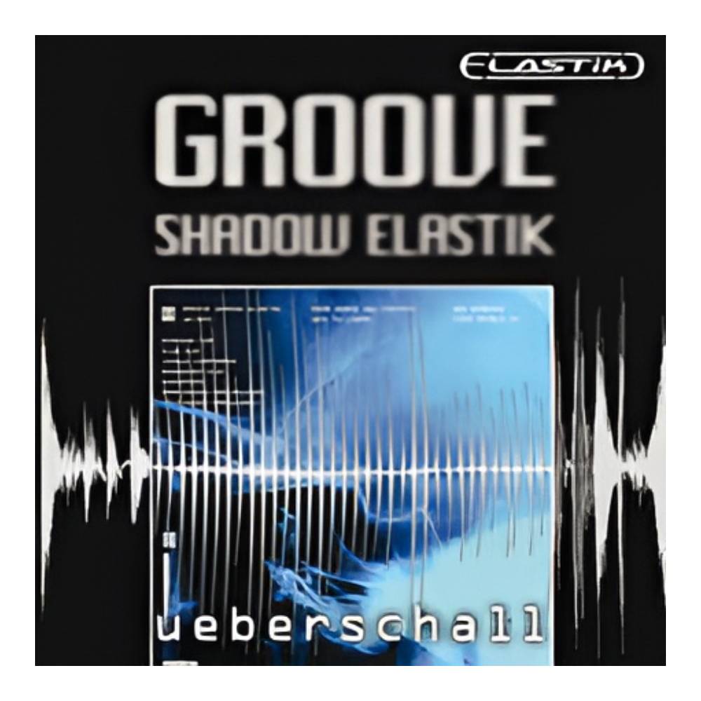 UEBERSCHALL GROOVE SHADOW ELASTIK / ELASTIK [メール納品]｜ミュージックランドKEY EAST