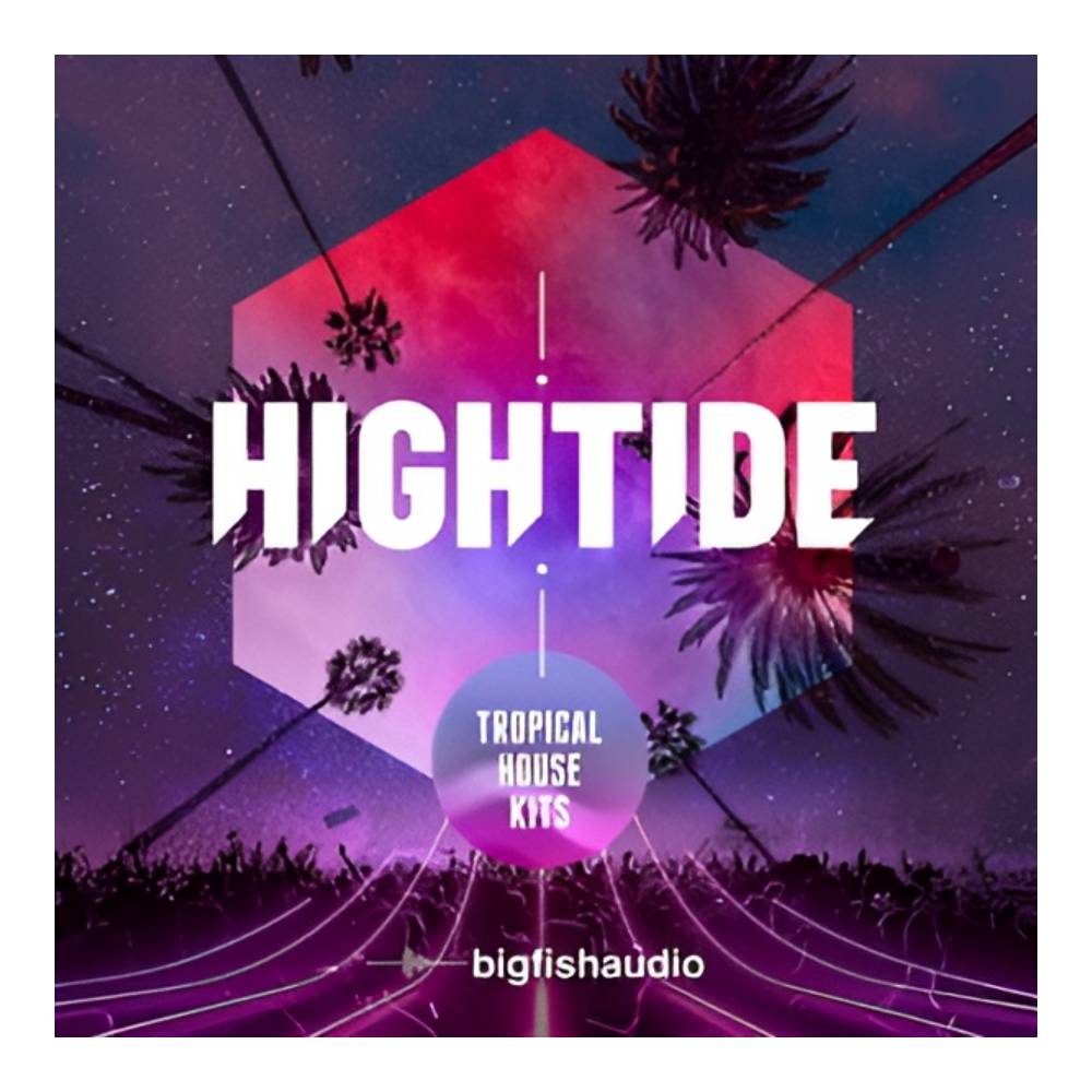 BIG FISH AUDIO HIGH TIDE - TROPICAL HOUSE KITS [メール納品]｜ミュージックランドKEY EAST