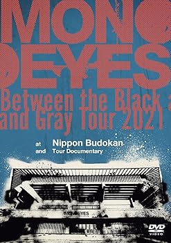 【中古】「Between the Black and Gray Tour 2021 at Nippon Budokan and Tour Documentary」[DVD] MONOEYES