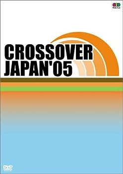 【中古】CROSSOVER JAPAN '05 [DVD] 8,290円