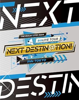 【中古】THE IDOLM@STER SideM 6thLIVE TOUR ?NEXT DESTIN@TION!? Side TOKYO LIVE Blu-ray 【通常版】
