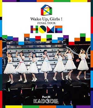 【中古】(未使用･未開封品)Wake Up, Girls! FINAL TOUR - HOME -~ PART III KADODE~ [Blu-ray] Wake Up,Girls!