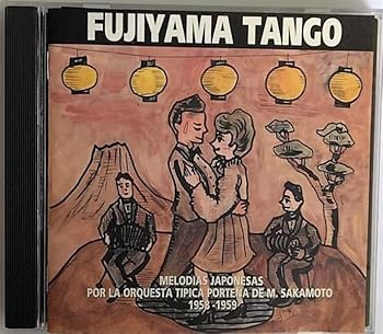 【中古】FUJIYAMA TANGO [audioCD] オルケスタ・ティピカ・ポルテニア: Performer; オルケスタ・ティピカ・ポルテニア: Artist; 坂本政一: Conductor
