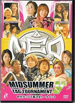 【中古】NEO女子プロレス 初代NEO認定タッグ王座決定戦~ミッドサマー・タッグトーナメントV~ [DVD] [レンタル落ち]　※ケースなし、ジャケットとディスク｜お取り寄せ本舗 KOBACO