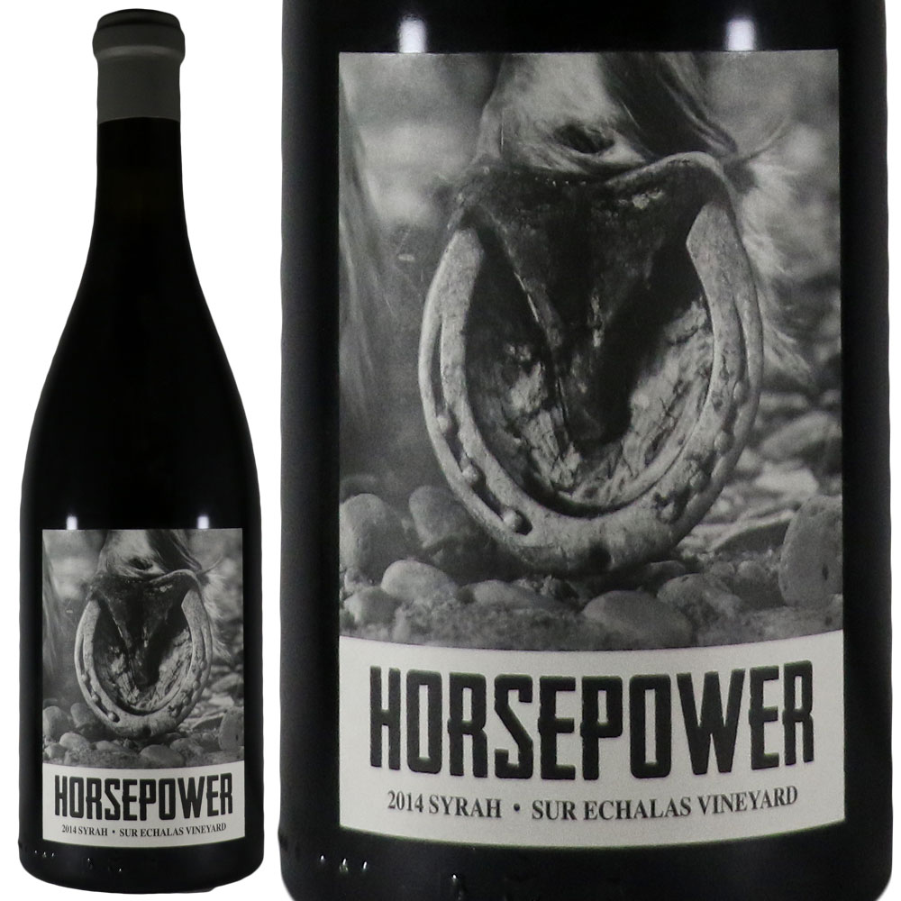 ホースパワー シラー・スール・エシャラ2014 HORSEPOWER Syrah Sur Echalas No.106298