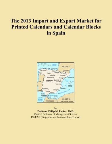 The 2013 Import and Export Market for Printed Calendars and Calendar Blocks in Spain 27,781円