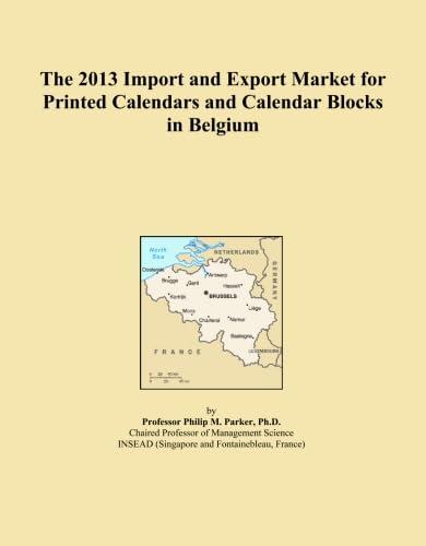 The 2013 Import and Export Market for Printed Calendars and Calendar Blocks in Belgium|暮らし堂ショップ