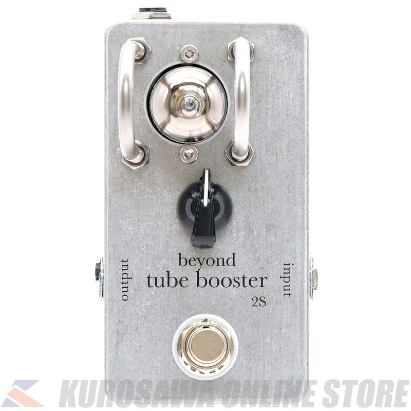Beyond tube booster 2S 《真空管ブースター》【送料無料】(ご予約受付中)【ONLINE STORE】｜クロサワ楽器65周年記念SHOP
