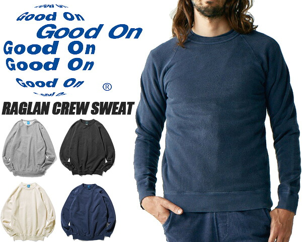 [ ポイントUP & 最大2000円OFFクーポン ] Good On RAGLAN CREW SWEAT gobw-101 グッド オン ラグラン クルー スウェット クルーネック トレーナー 長袖 アメリカ綿 100％ 9オンスフレンチテリー