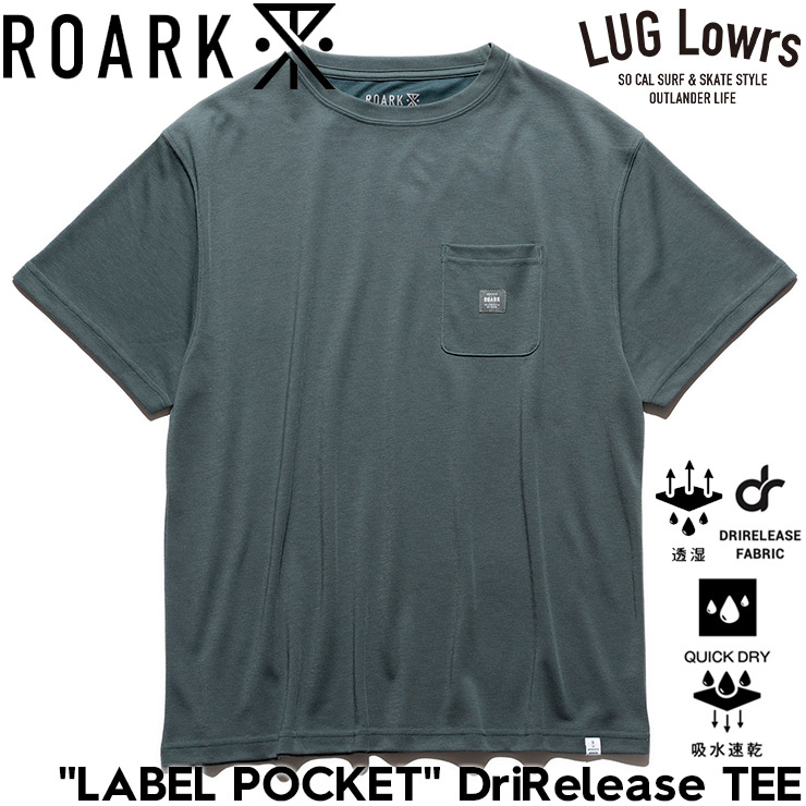 ROARK ロアーク Tシャツ メンズ 半袖Tシャツ ポケットTシャツ 速乾Tシャツ 吸水速乾 ドライTシャツ 軽量 LABEL POCKET DriRelease TEE RTJDR1200-SSG 26SP 日本代理店正規品