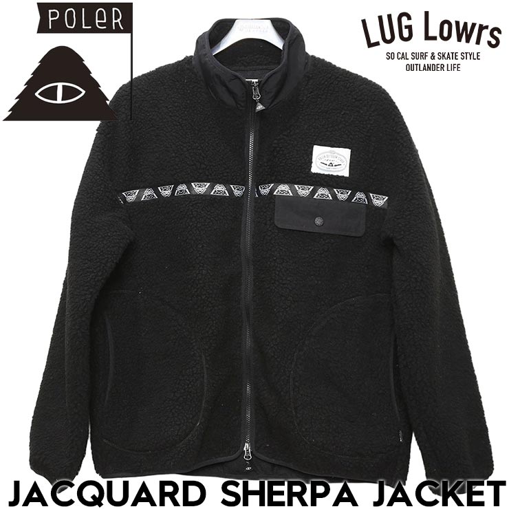 POLeR ポーラー JACQUARD SHERPA JACKET フリースジャケット シェルパジャケット 253MCV0018 BLK 日本代理店正規品|LUG Lowrs ラグロワーズ