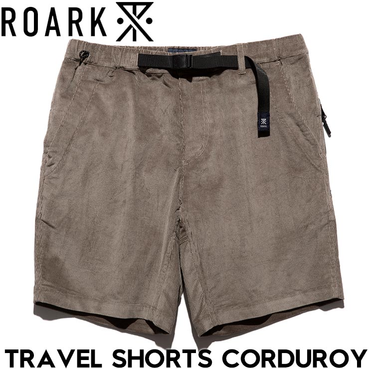コーデュロイショーツ ハーフパンツ ROARK ロアーク TRAVEL SHORTS CORDUROY RSJ1121-BEI 25SU 日本代理店正規品