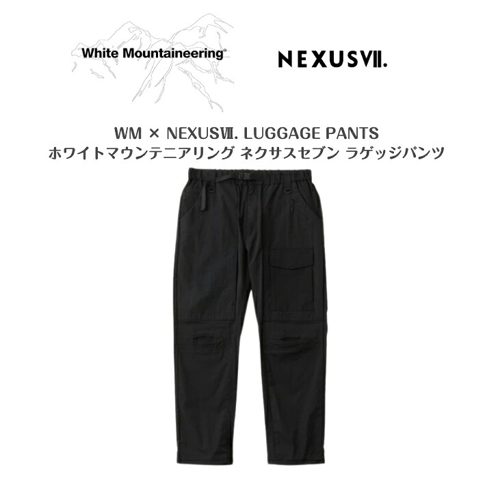 40%offセール【White Mountaineering &times; NEXUS VII.】ホワイトマウンテニアリング&times; ネクサスセブン コラボラゲッジパンツWM &times; NEXUS VII. LUGGAGE PANTS2024AW｜LUMBER YARD