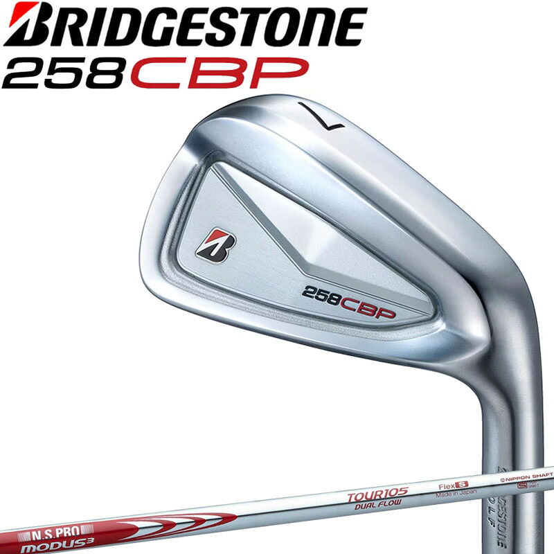 ブリヂストン 258CBP アイアン 6本セット＃5,6,7,8,9,Pw NSPRO MODUS3 TOUR 105 DUAL FLOW S スチール 2025 ニーゴーハチシービーピー BRIDGESTONE CBP IRON
