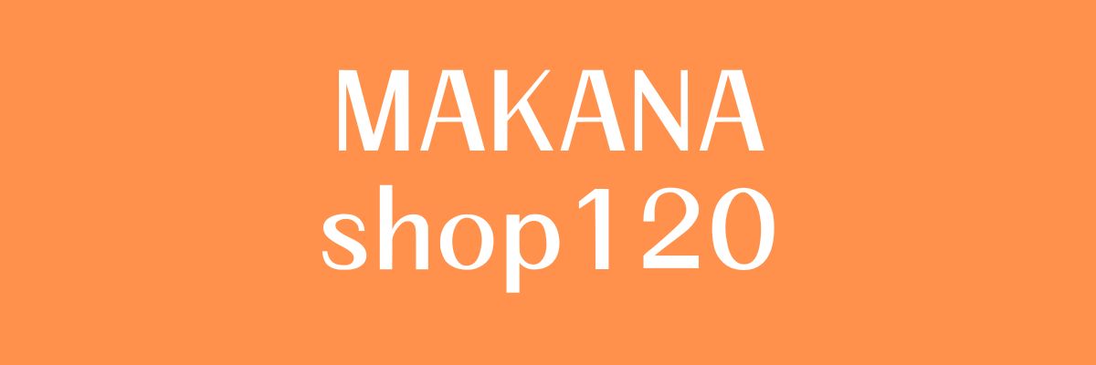 MAKANAshop120ӥ̤ܰηбǰϡɵǤɤ뤮ޤ
