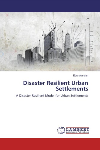 Disaster Resilient Urban Settlements: A Disaster Resilient Model for Urban Settlements｜マニッシュボーイ
