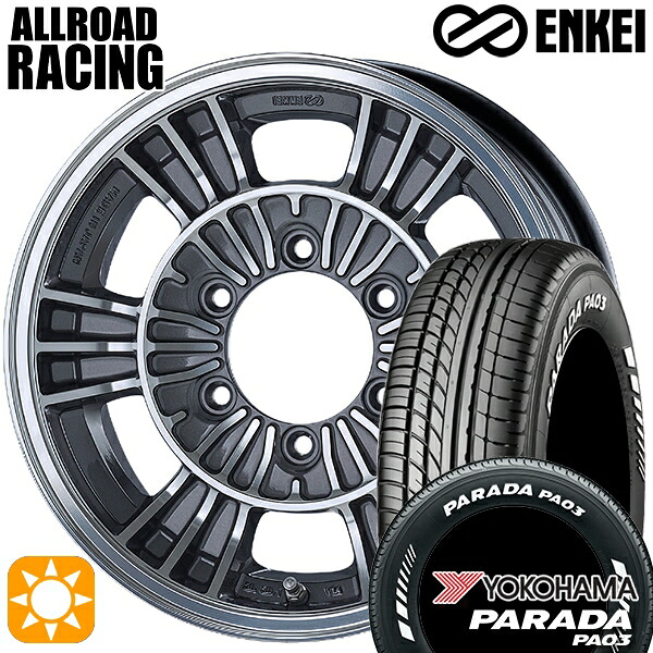 【取付対象】215/70R15C 109/107S ヨコハマ パラダ PA03 ホワイトレター ENKEI オールロード レーシング マシニングガンメタリック 15インチ 6.0J 6H139.7 サマータイヤホイールセット ｜エムオートギャラリー