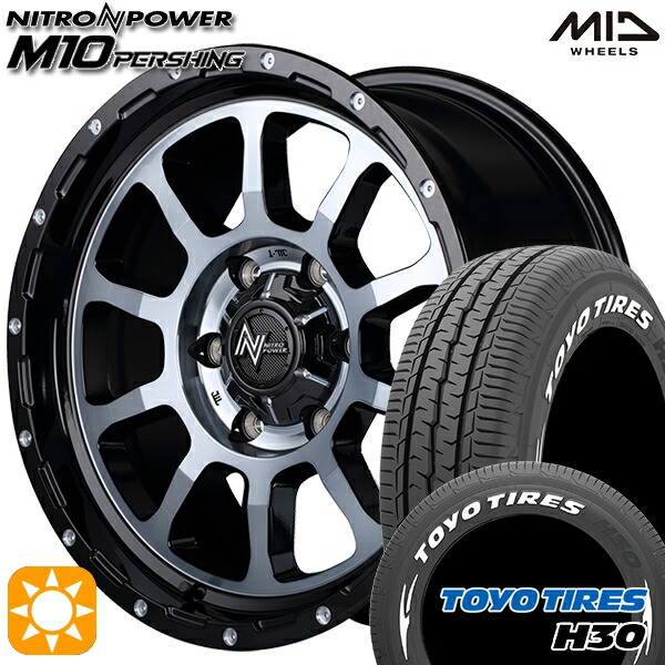 【取付対象】215/65R16 109/107R トーヨー H30 ホワイトレター MID ナイトロパワー M10パーシング ブラック/DCマシニング/ブラッククリア 16インチ 6.5J 6H139.7 サマータイヤホイールセット