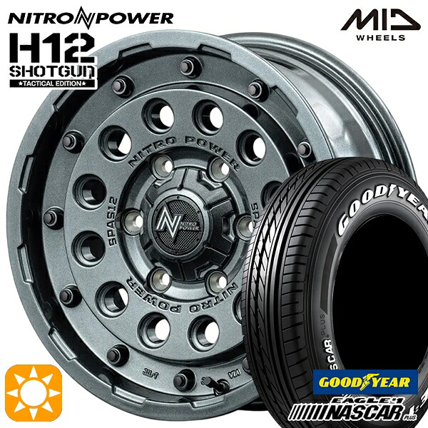 【取付対象】200系ハイエース 215/65R16C 109/107R グッドイヤー ナスカープラス MID ナイトロパワー H12ショットガン タクティカルエディション GMS 16インチ 6.5J 6H139.7+38 サマータイヤホイールセット |エムオートギャラリー