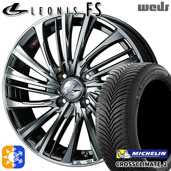 マツダ2 ノート 205/45R17 88W XL ミシュラン クロスクライメート2 Weds レオニス FS BMCMC (ブラックメタルコート/ミラーカット) 17インチ 6.5J 4H100 オールシーズンタイヤホイールセット |エムオートギャラリー