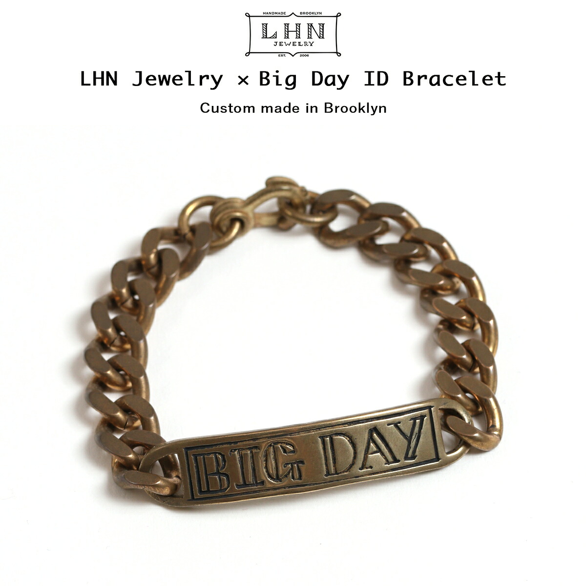 LHN Jewelry×BigDay Clothing ”BIG DAY” ID ブラスブレスレット Handmade In Brooklyn 亜米利加製 USA製