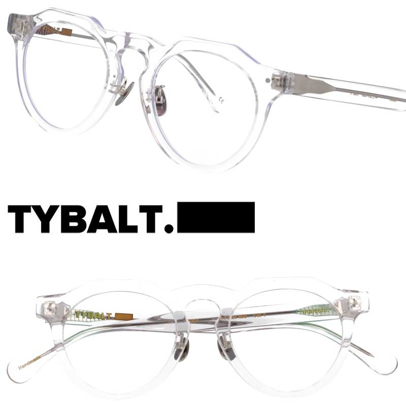 メガネ TYBALT ティバルト TS007 C3-1 クリア 透明 malcolm 度付き 可 度なし 2022年東京でスタートした新アイウェアブランド ハンドメイド 眼鏡 メガネフレーム 眼鏡フレーム メンズ レディース 男性 女性 おしゃれ オシャレ クラシカル こだわり シンプル クラウンパント