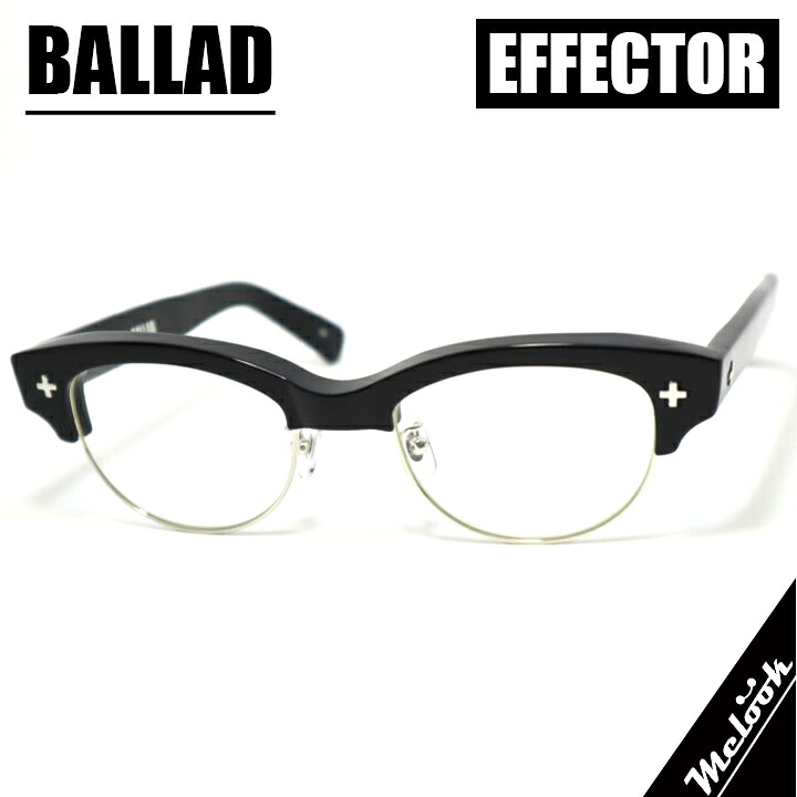 EFFECTOR エフェクタークラシック 眼鏡 メガネ フレーム サングラスBALLAD BK バラードブラック セル セルロイド 日本製｜メガネのミルック