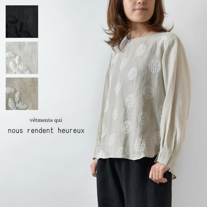 ＊【最大3000円OFFクーポン】【nous rendent heureux ヌーランドオロー】リネン リーフサークル 刺繍 ブラウス (822070) レディース 春 夏 秋 冬 slone square 長袖 麻 大人可愛い 華やか シャツ ナチュラル 服 シンプル おしゃれ ブランド 人気 30代 40代 50代 60代