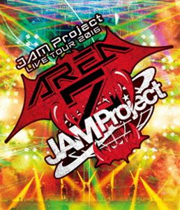 JAM Project LIVE TOUR 2016～AREA Z～LIVE BD [Blu-ray]