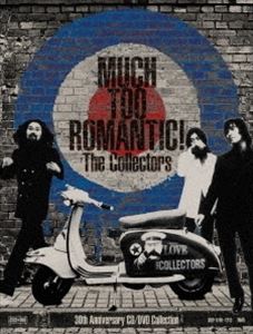 THE COLLECTORS / MUCH TOO ROMANTIC!～The Collectors 30th Anniversary CD／DVD Collection（完全受注限定生産盤／23CD＋DVD） [CD]