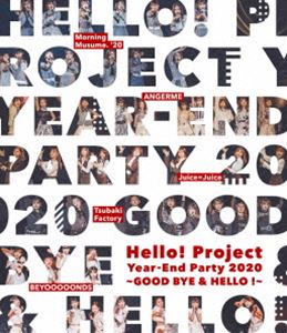 Hello! Project Year-End Party 2020 ～GOOD BYE ＆ HELLO!～ [Blu-ray]
