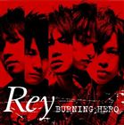 Rey / TV特撮ドラマ トミカヒーロー レスキューファイアー ED主題歌 BURNING HERO [CD]画像