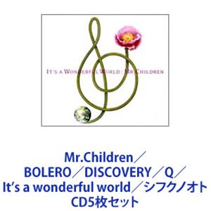 Mr.Children / BOLERO／DISCOVERY／Q／It’s a wonderful world／シフクノオト [CD5枚セット]