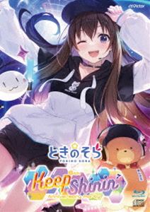 ときのそら 6th Anniversary Party「Keep Shinin’」（初回限定盤） [Blu-ray]