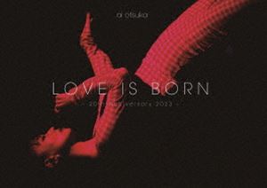 大塚愛／LOVE IS BORN ～20th Anniversary 2023～（通常盤） [DVD]