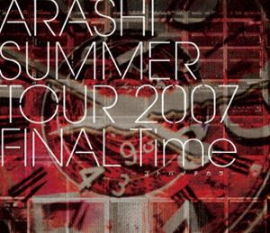 嵐／ARASHI SUMMER TOUR 2007 FINAL Time -コトバノチカラ- [Blu-ray]