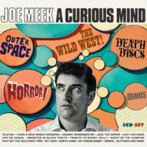 ジョー・ミーク・ア・キュリアス・マインド・アウタースペース・ホラー・デス・ディスクス ザ・ワイルド・ウエスト デモス [CD]